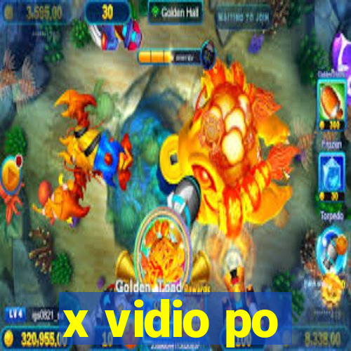 x vidio po
