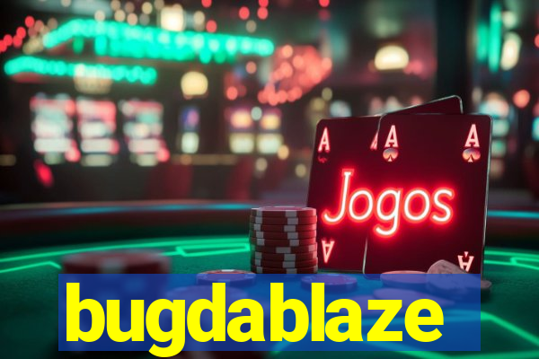bugdablaze