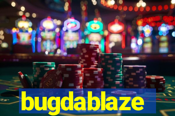 bugdablaze