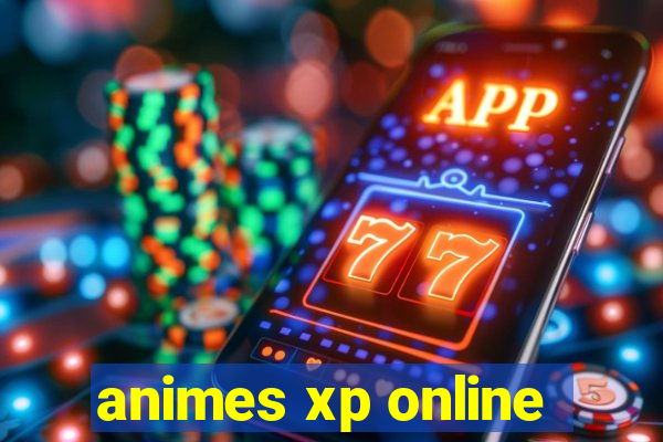 animes xp online
