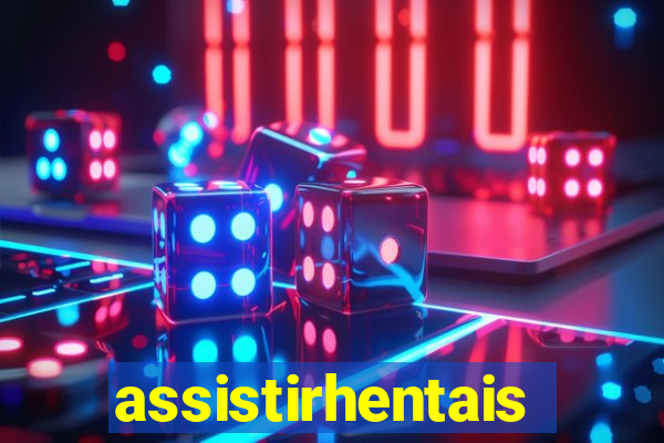assistirhentais