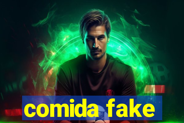 comida fake