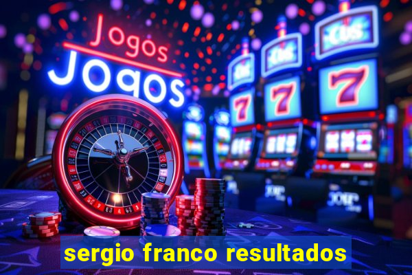 sergio franco resultados