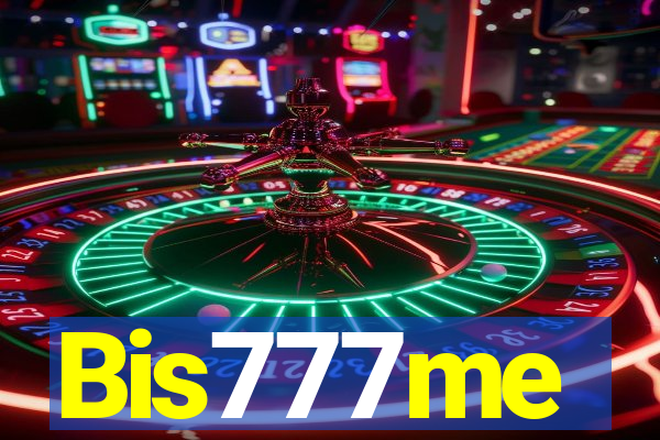 Bis777me