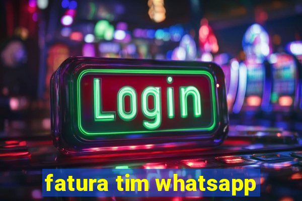 fatura tim whatsapp