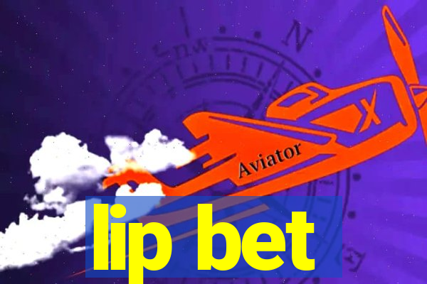 lip bet