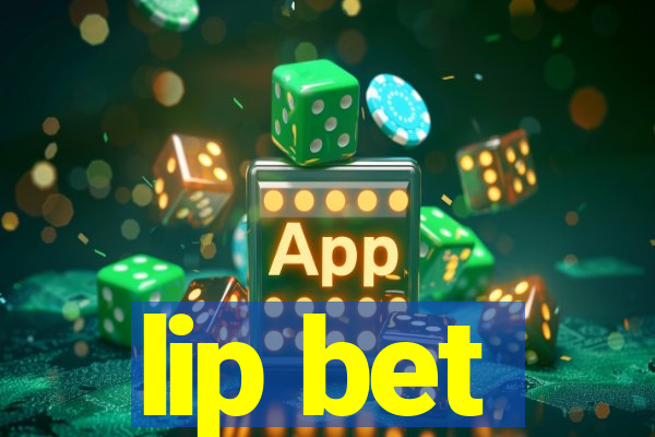 lip bet