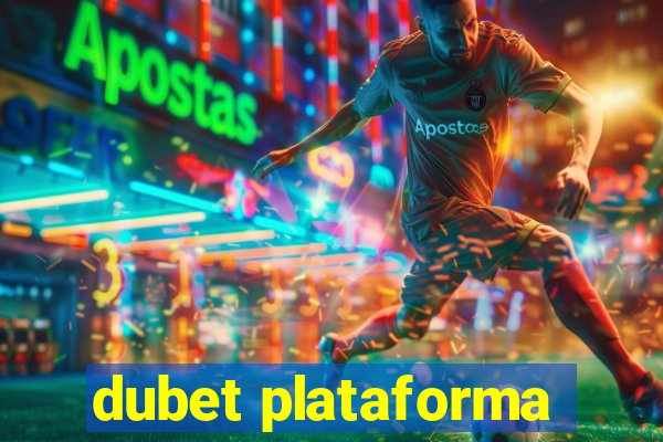 dubet plataforma