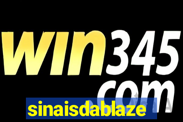 sinaisdablaze