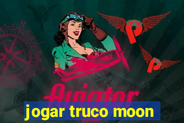 jogar truco moon
