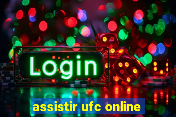 assistir ufc online