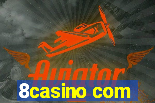 8casino com