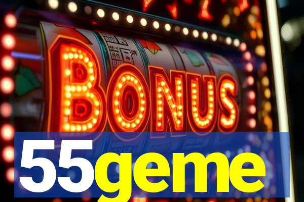55geme