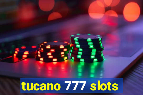 tucano 777 slots