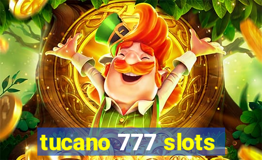 tucano 777 slots