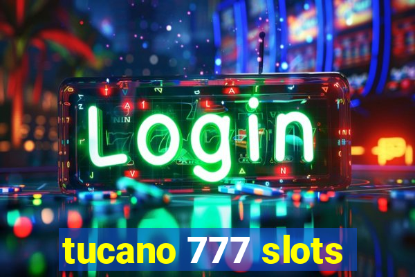 tucano 777 slots