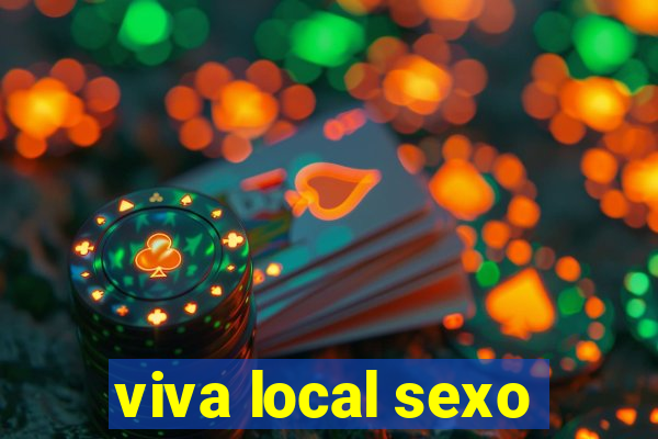 viva local sexo