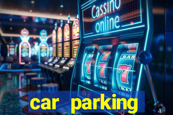 car parking dinheiro infinito e ouro infinito