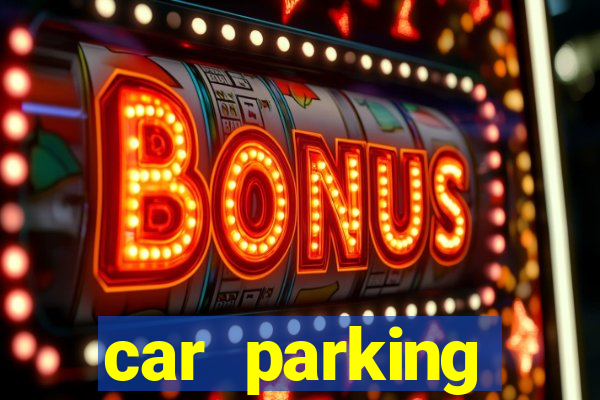 car parking dinheiro infinito e ouro infinito