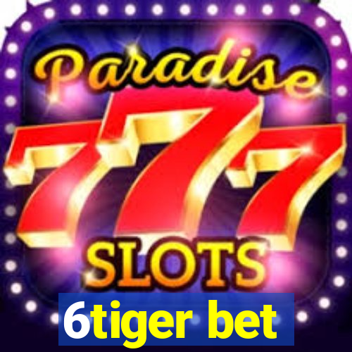 6tiger bet