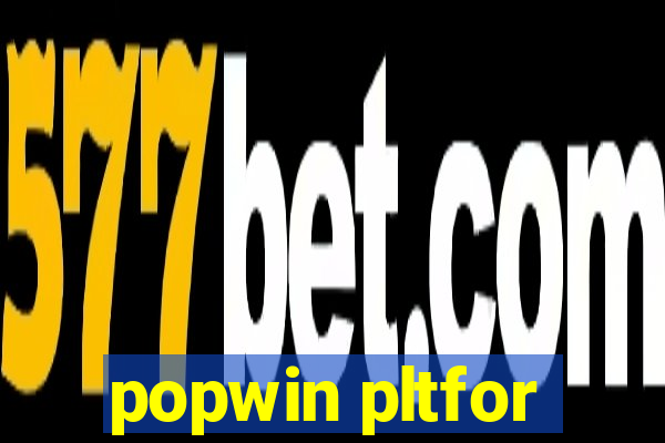 popwin pltfor