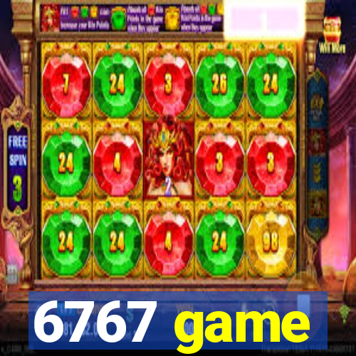 6767 game