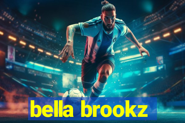 bella brookz