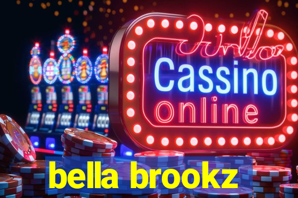 bella brookz
