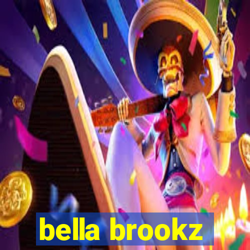 bella brookz
