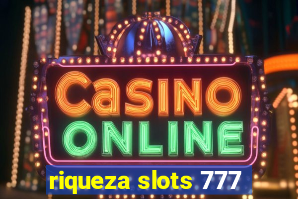 riqueza slots 777