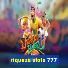 riqueza slots 777