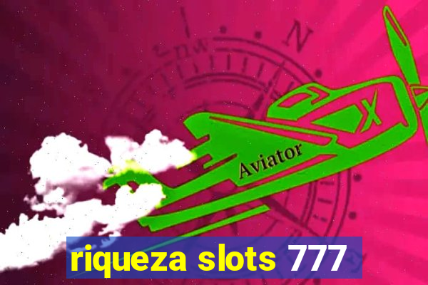 riqueza slots 777