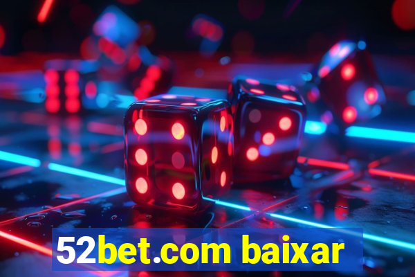 52bet.com baixar