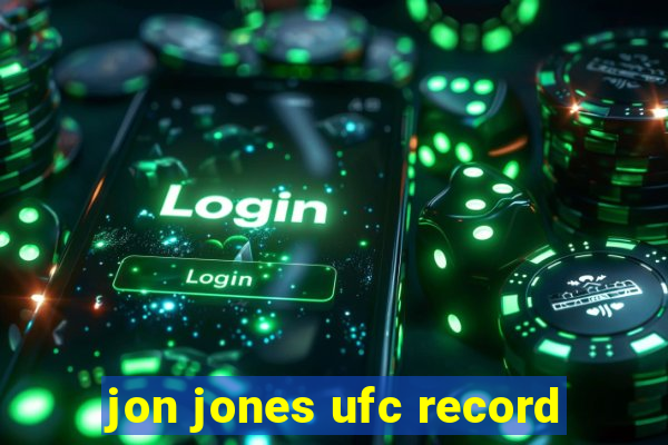 jon jones ufc record