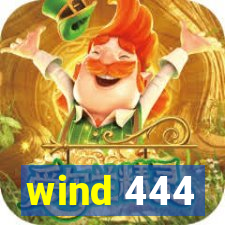 wind 444