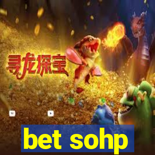 bet sohp