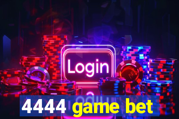4444 game bet