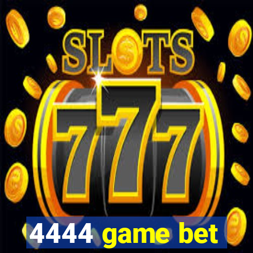 4444 game bet