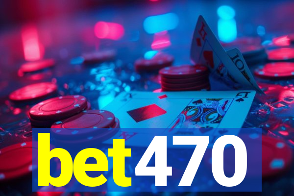bet470