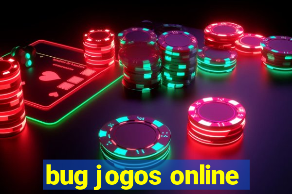 bug jogos online