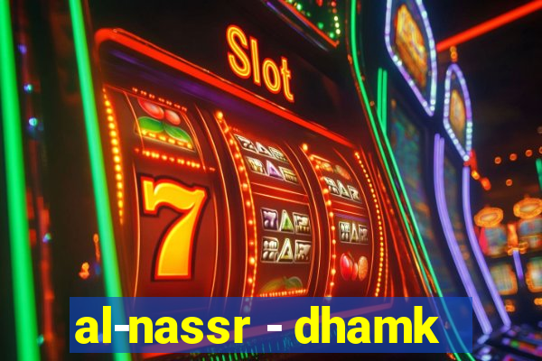 al-nassr - dhamk