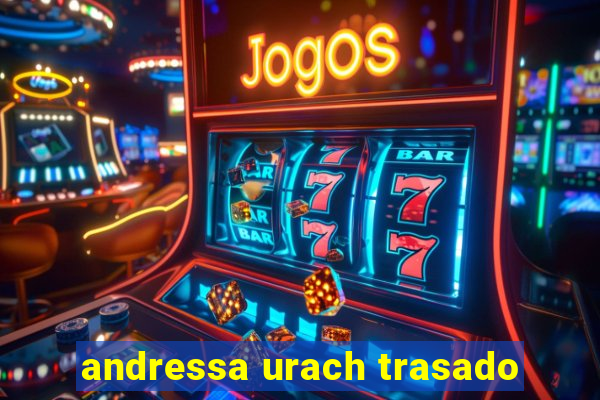 andressa urach trasado