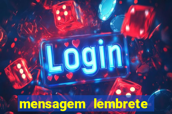 mensagem lembrete de vencimento para cliente