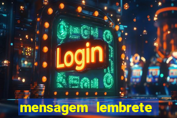 mensagem lembrete de vencimento para cliente