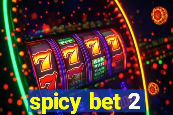 spicy bet 2