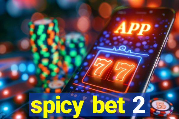 spicy bet 2