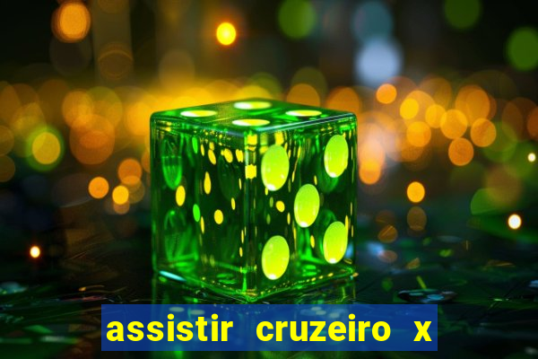 assistir cruzeiro x gremio ao vivo