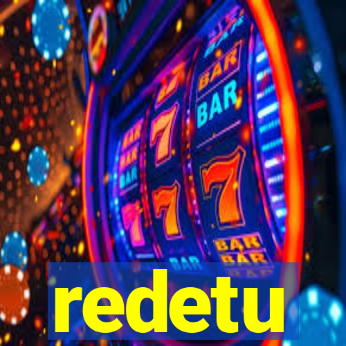 redetu