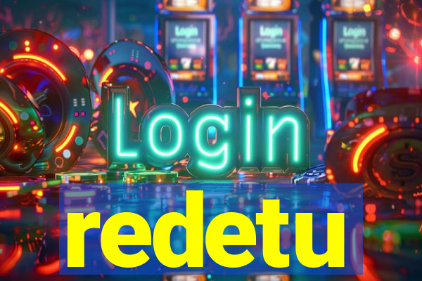 redetu