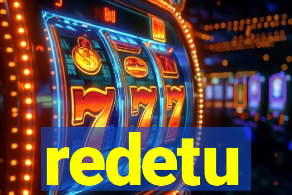 redetu